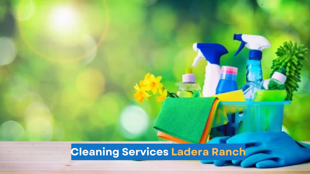 Ladera Ranch Cleaning Services